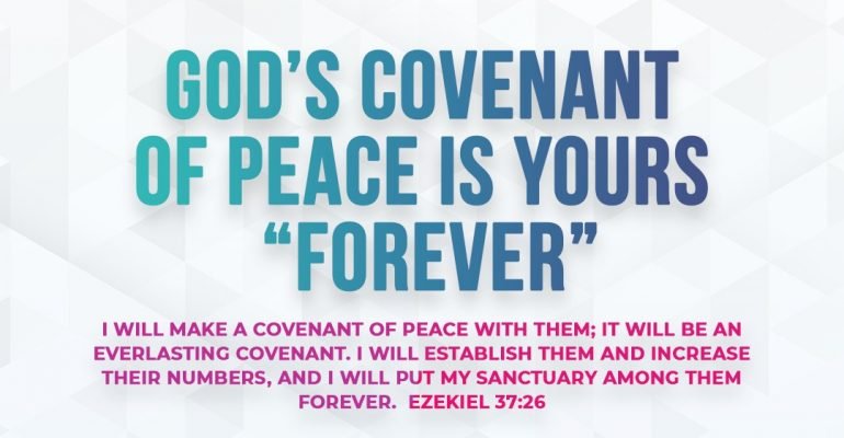 DAY 21: God’s covenant of peace is yours FOREVER!